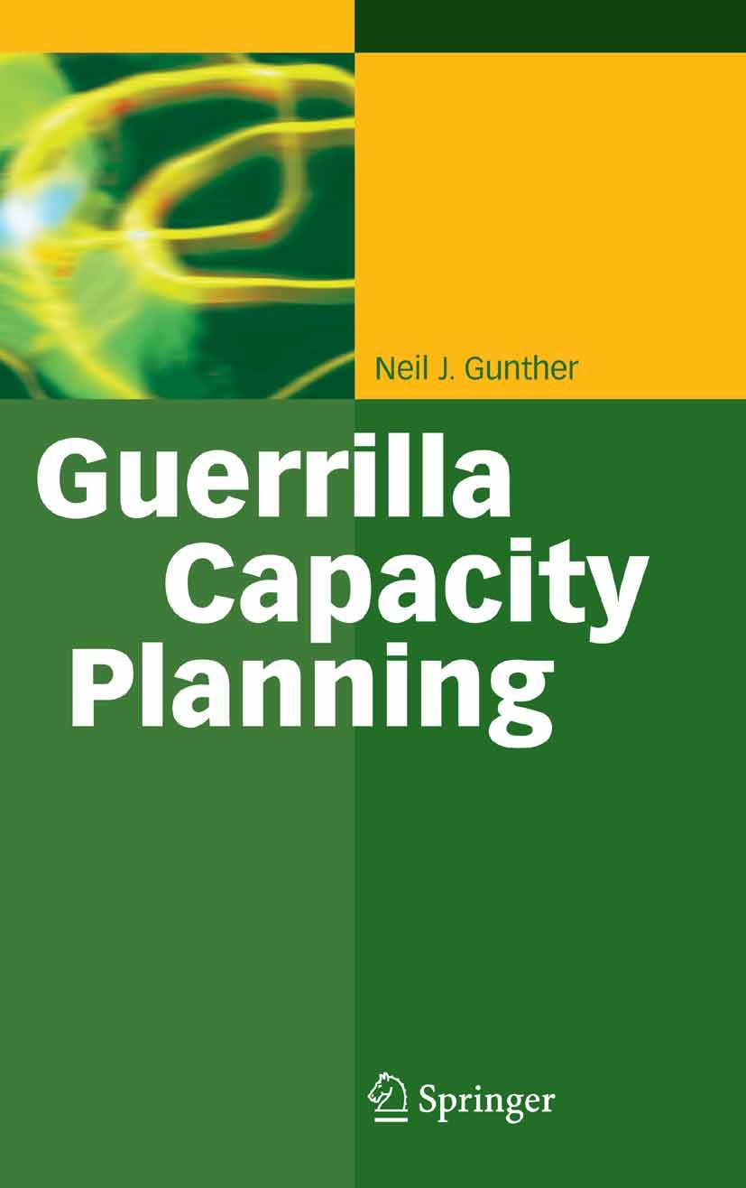 Guerrilla Capacity Planning: A Tactical Approach to Planning for Highly Scalable Applications and Services (PDF/EPUB Version)