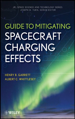 Guide to Mitigating Spacecraft Charging Effects (JPL Space Science and Technology Book 3) (PDF/EPUB Version)