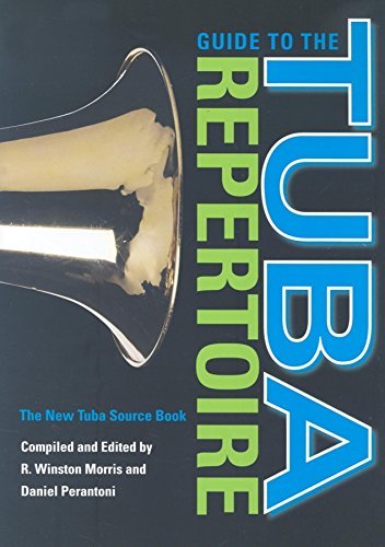 Guide to the Tuba Repertoire, Second Edition: The New Tuba Source Book (Indiana Repertoire Guides) (PDF/EPUB Version)