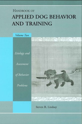 Handbook of Applied Dog Behavior and Training, Etiology and Assessment of Behavior Problems (PDF/EPUB Version)