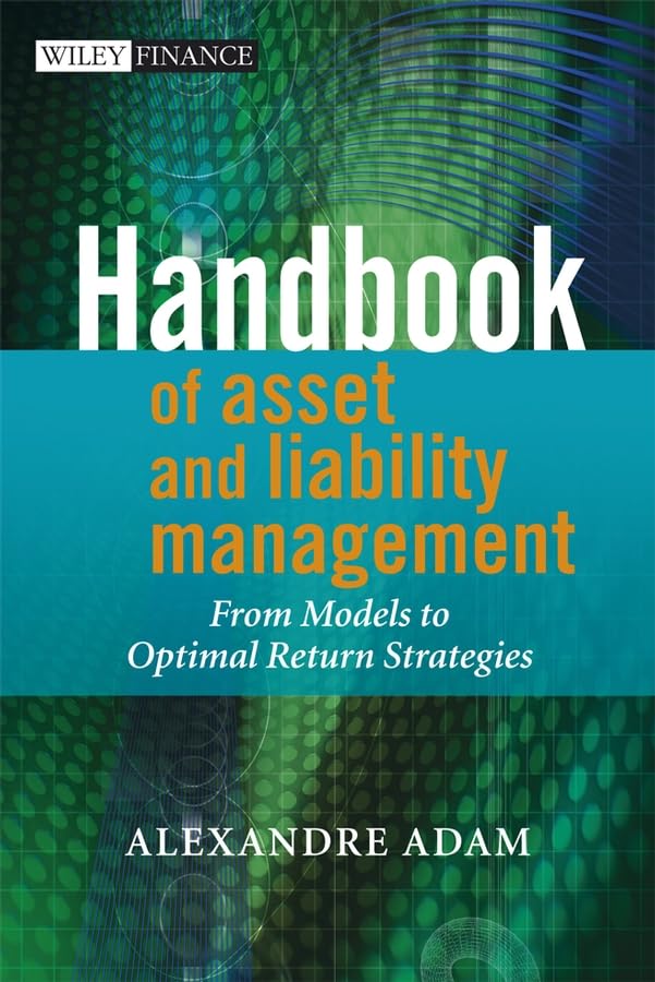 Handbook of Asset and Liability Management: From Models to Optimal Return Strategies (The Wiley Finance Series 422) (PDF/EPUB Version)