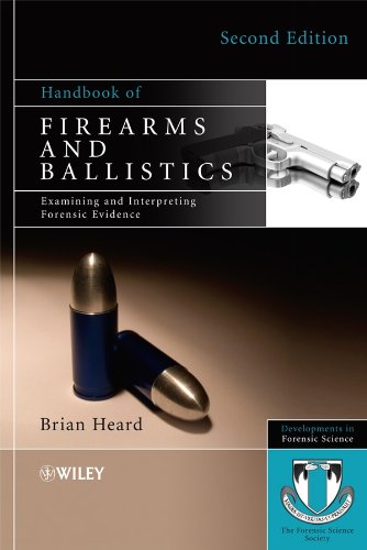 Handbook of Firearms and Ballistics: Examining and Interpreting Forensic Evidence (Developments in Forensic Science 2) (PDF/EPUB Version)