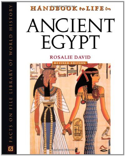 Handbook to Life in Ancient Egypt (Facts on File Library of World History) (PDF/EPUB Version)