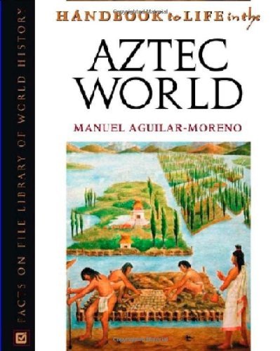 Handbook To Life In The Aztec World (PDF/EPUB Version)