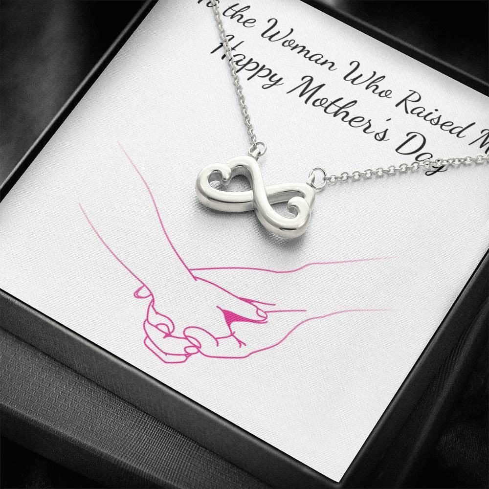 Happy Mother’s Day Infinity Heart Necklace Gift For Mom The Woman Who Raised Me