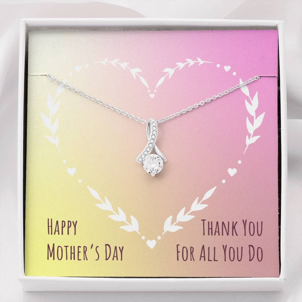 Happy Mother’s Day Thank You For All You Do Alluring Beauty Necklace Gift For Mom