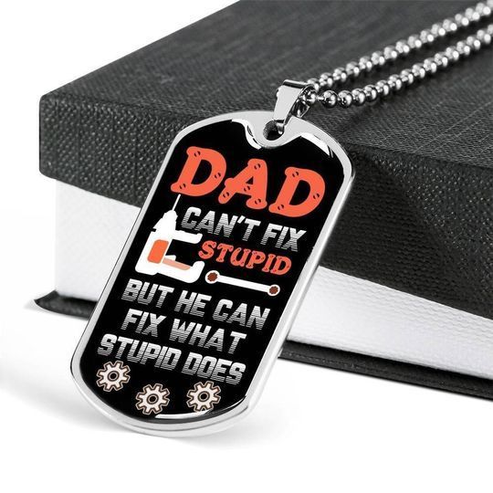 He Can Fix What Stupid Does Dog Tag Necklace Gift For Daddy