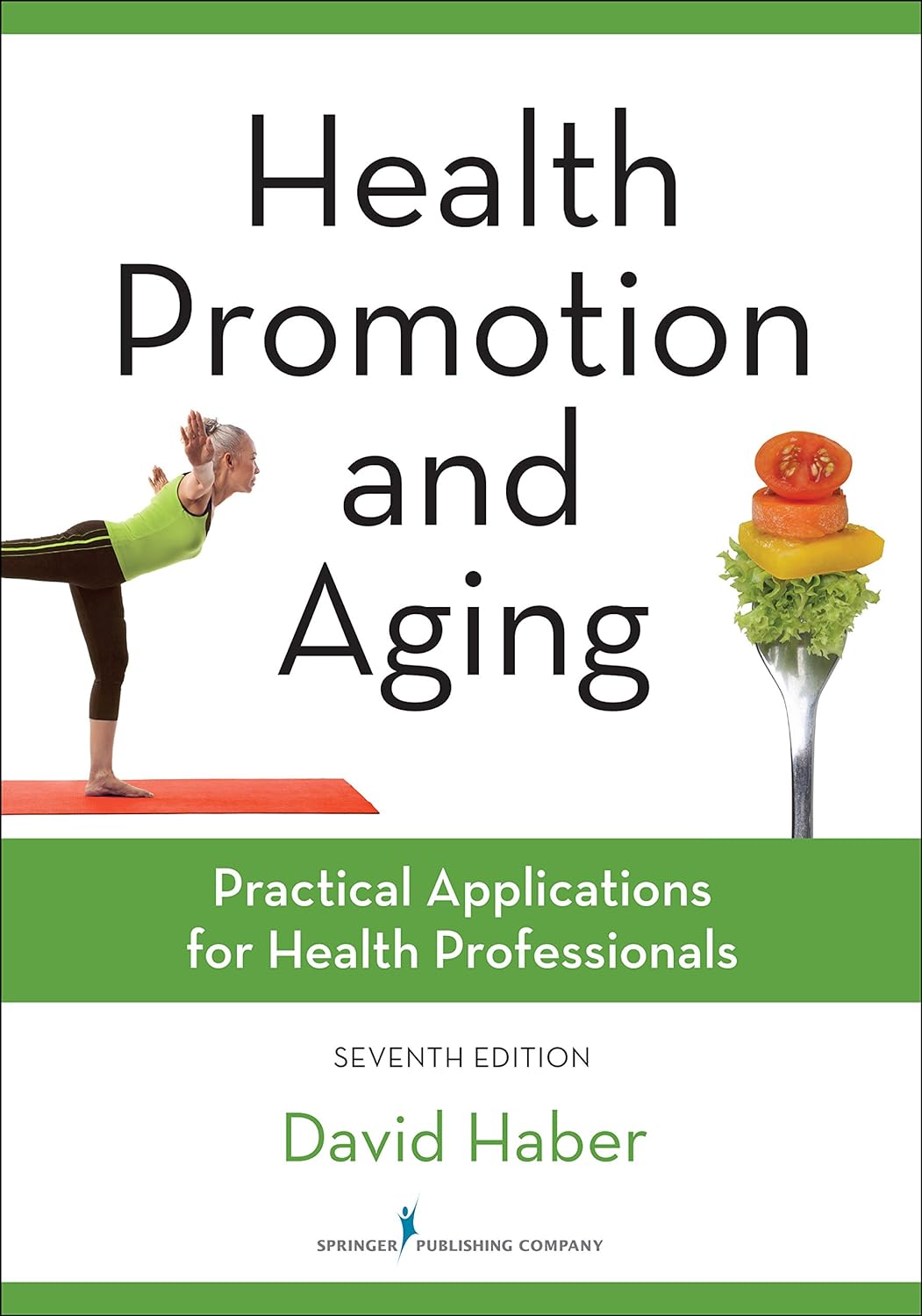 Health Promotion and Aging, Seventh Edition: Practical Applications for Health Professionals (PDF/EPUB Version)