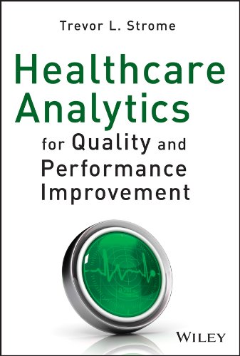 Healthcare Analytics for Quality and Performance Improvement (PDF/EPUB Version)
