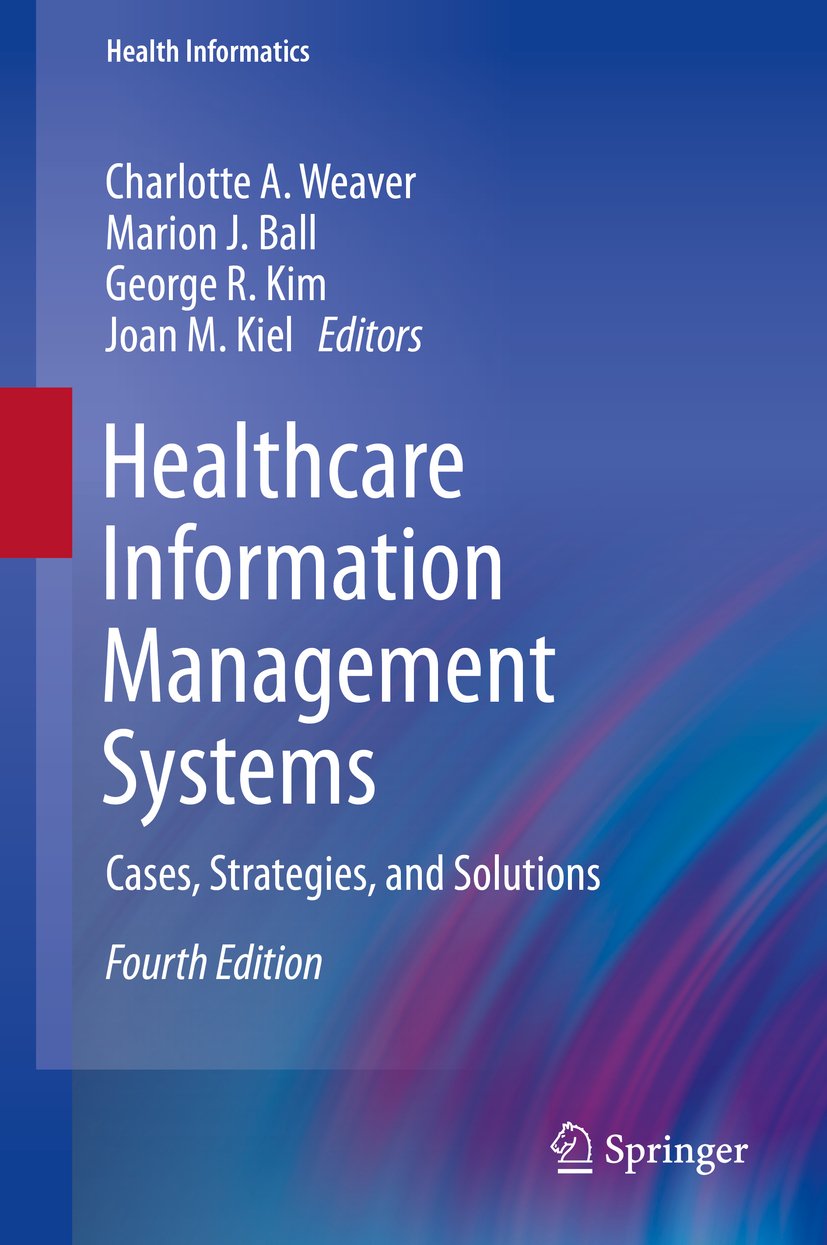 Healthcare Information Management Systems: Cases, Strategies, and Solutions (Health Informatics) (PDF/EPUB Version)