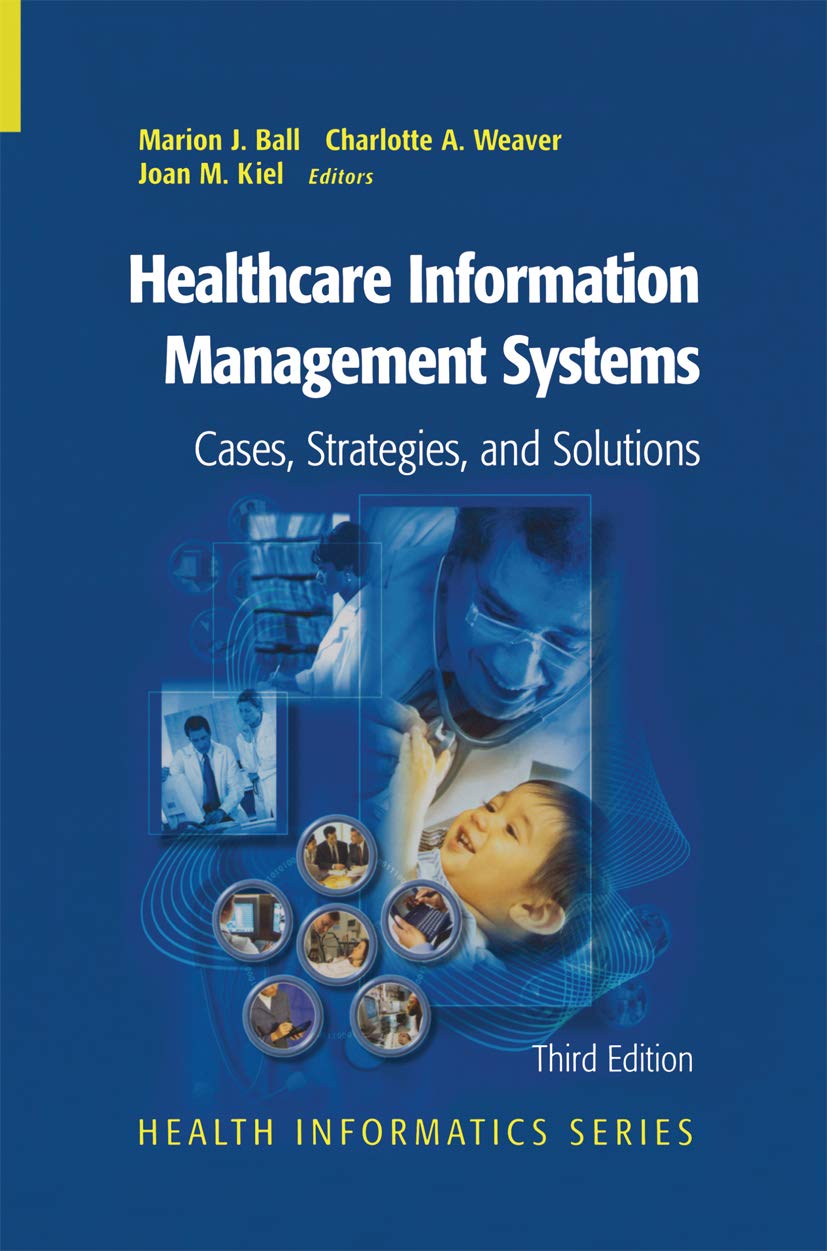 Healthcare Information Management Systems: Cases, Strategies, and Solutions (Health Informatics) (PDF/EPUB Version)