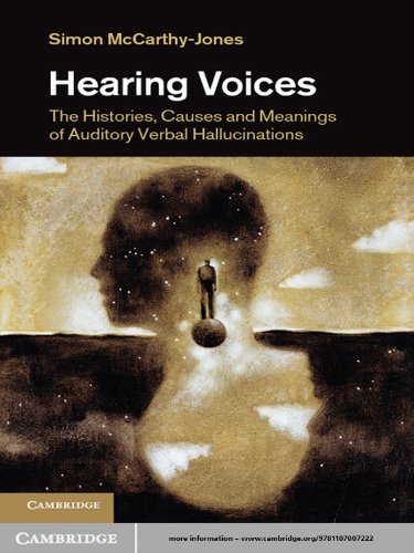 Hearing Voices: The Histories, Causes and Meanings of Auditory Verbal Hallucinations (PDF/EPUB Version)
