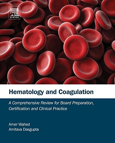 Hematology and Coagulation: A Comprehensive Review for Board Preparation, Certification and Clinical Practice (PDF/EPUB Version)