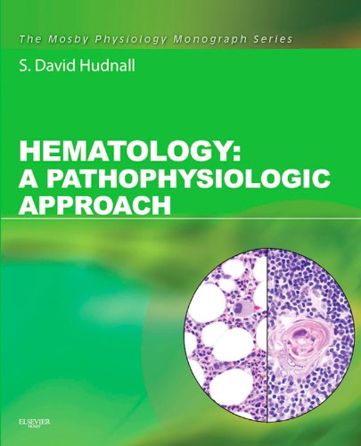 Hematology E-Book: A Pathophysiologic Approach (Mosby's Physiology Monograph) (PDF/EPUB Version)