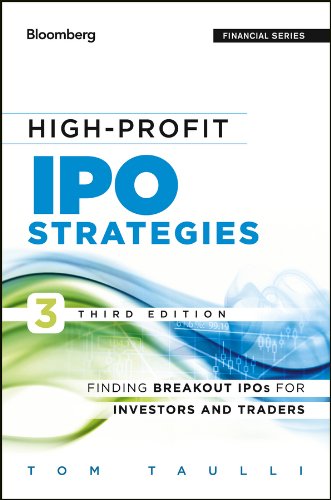 High-Profit IPO Strategies: Finding Breakout IPOs for Investors and Traders (Bloomberg Financial Book 181) (PDF/EPUB Version)