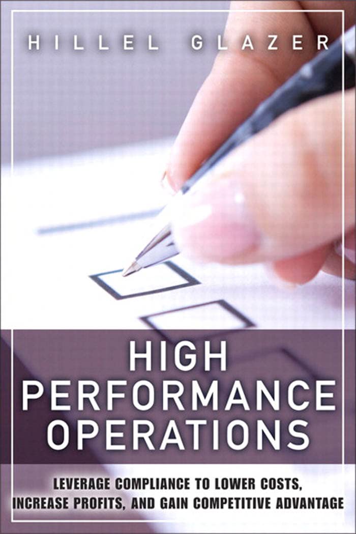 High Performance Operations: Leverage Compliance to Lower Costs, Increase Profits, and Gain Competitive Advantage (FT Press Operations Management) (PDF/EPUB Version)