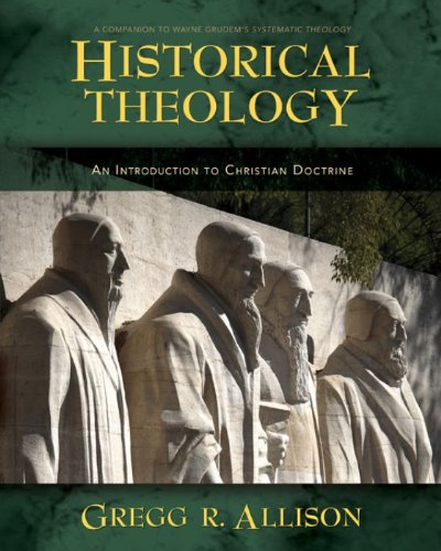 Historical Theology: An Introduction to Christian Doctrine (PDF/EPUB Version)