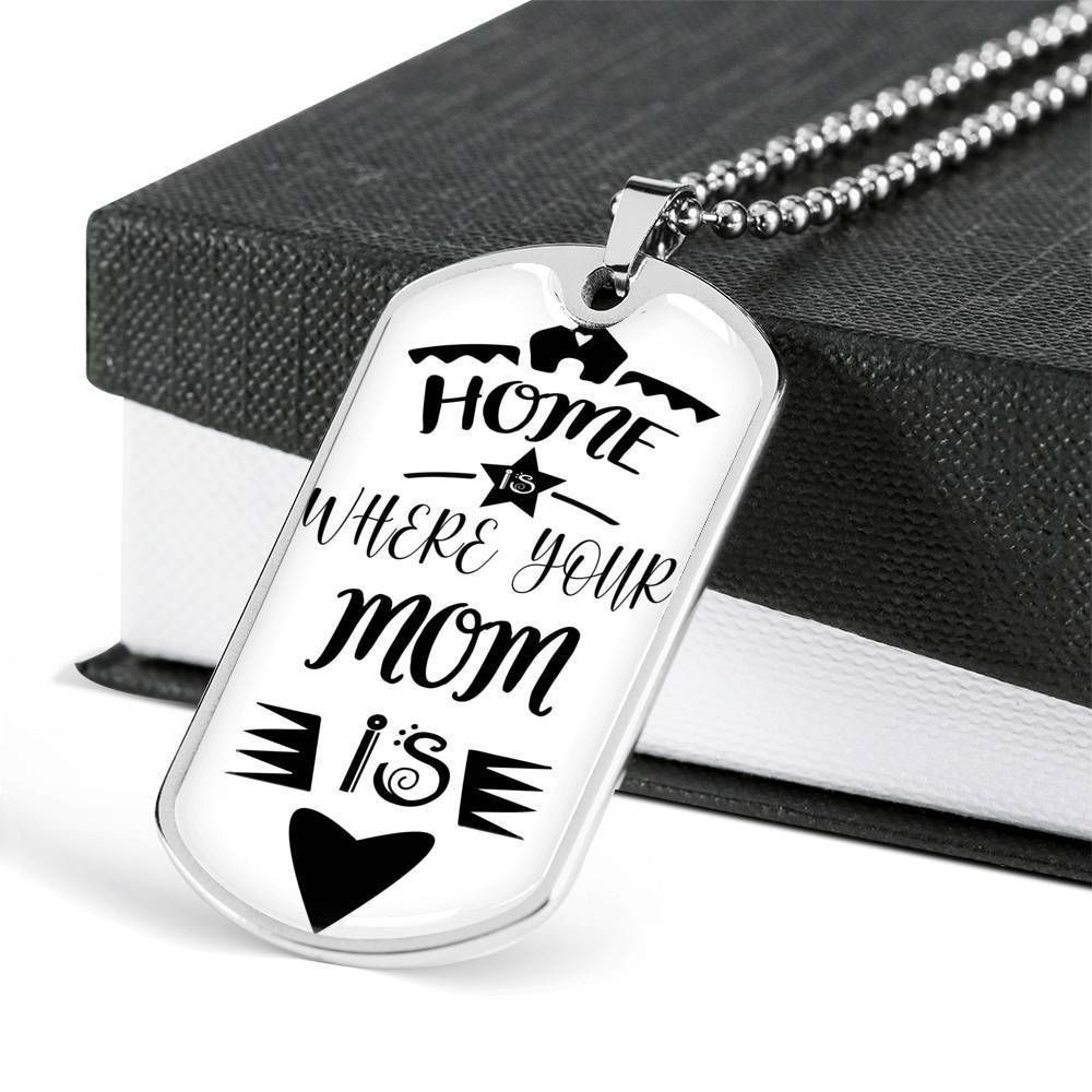 Home Where Your Mom Is Dog Tag Necklace Gift For Mom