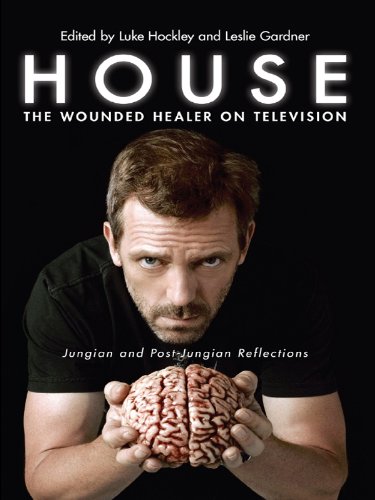 House: The Wounded Healer on Television: Jungian and Post-Jungian Reflections (PDF/EPUB Version)