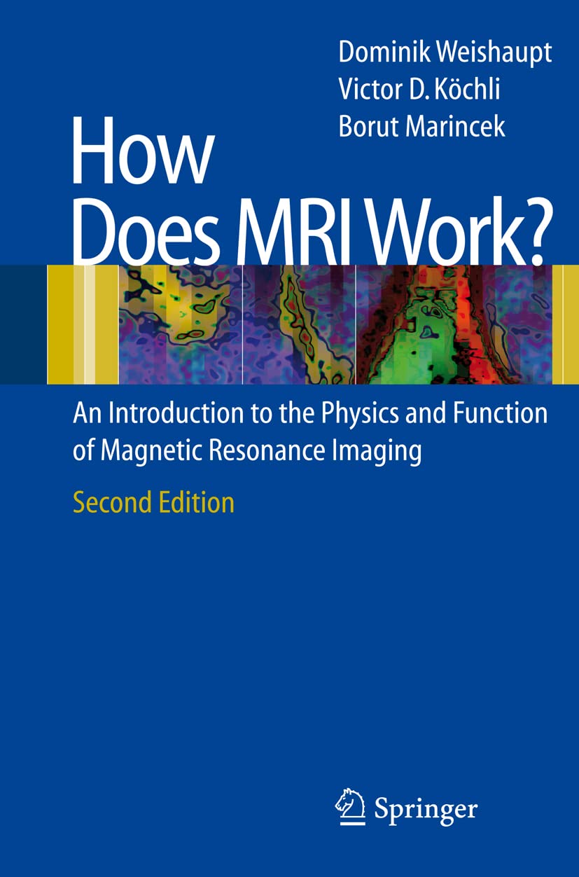 How does MRI work?: An Introduction to the Physics and Function of Magnetic Resonance Imaging (PDF/EPUB Version)