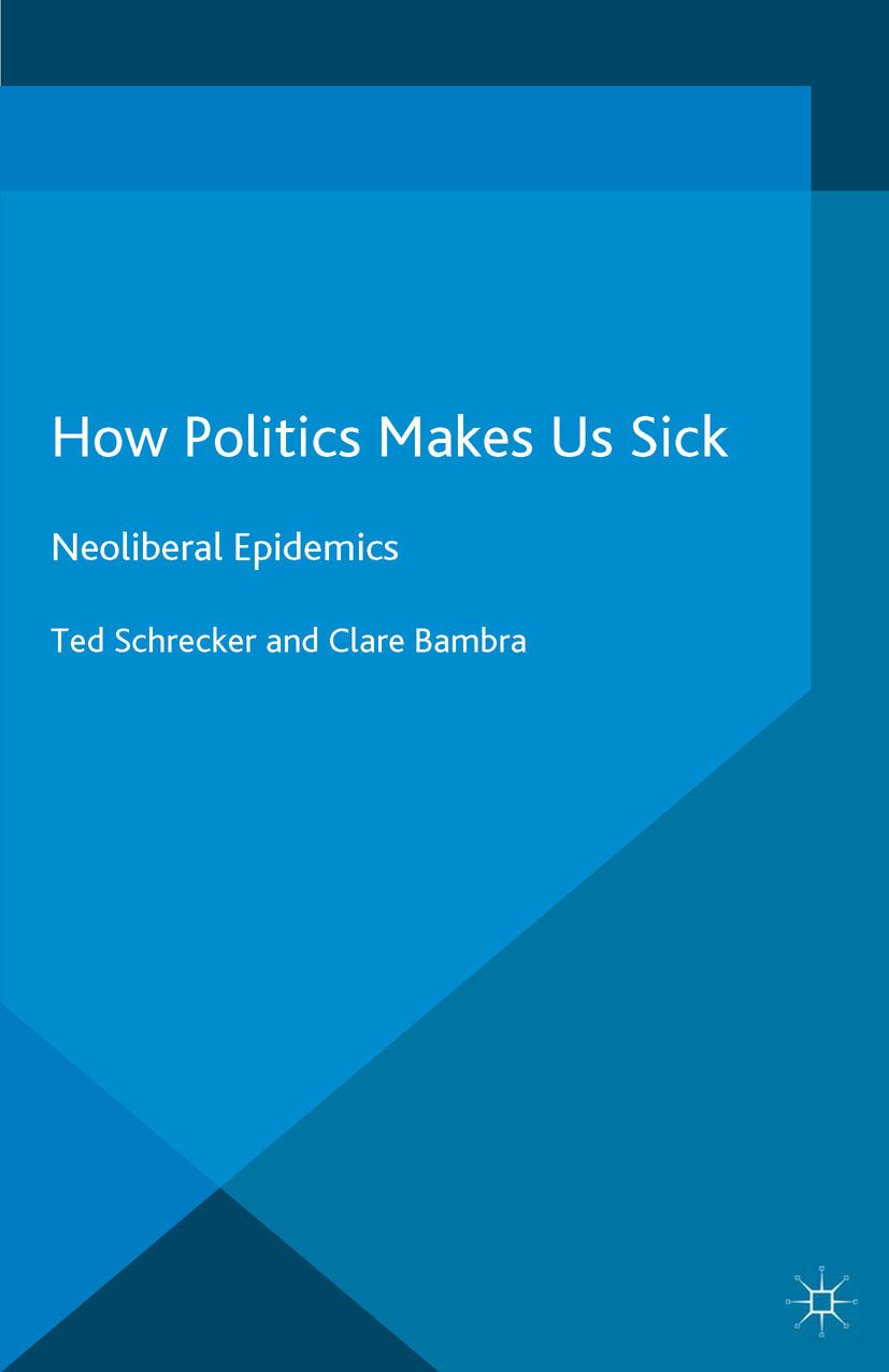 How Politics Makes Us Sick: Neoliberal Epidemics (PDF/EPUB Version)