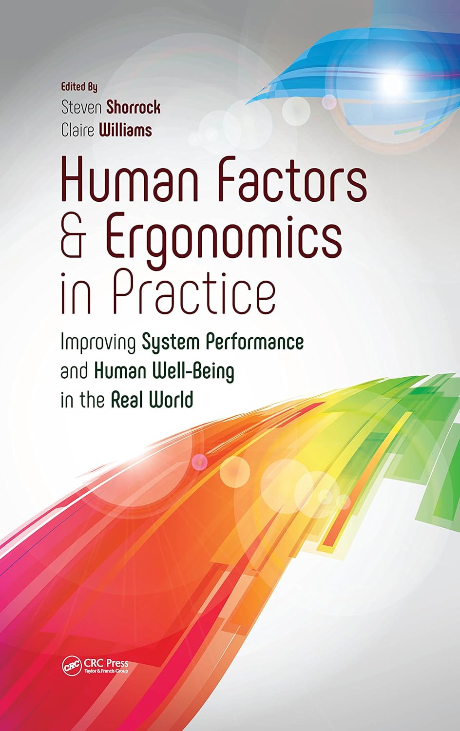 Human Factors and Ergonomics in Practice: Improving System Performance and Human Well-Being in the Real World (PDF/EPUB Version)