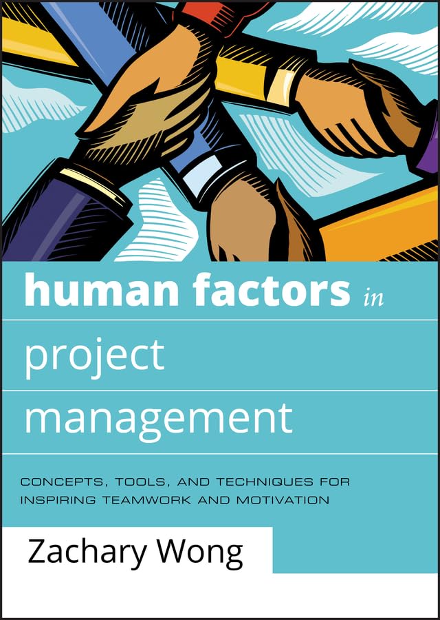 Human Factors in Project Management: Concepts, Tools, and Techniques for Inspiring Teamwork and Motivation (PDF/EPUB Version)