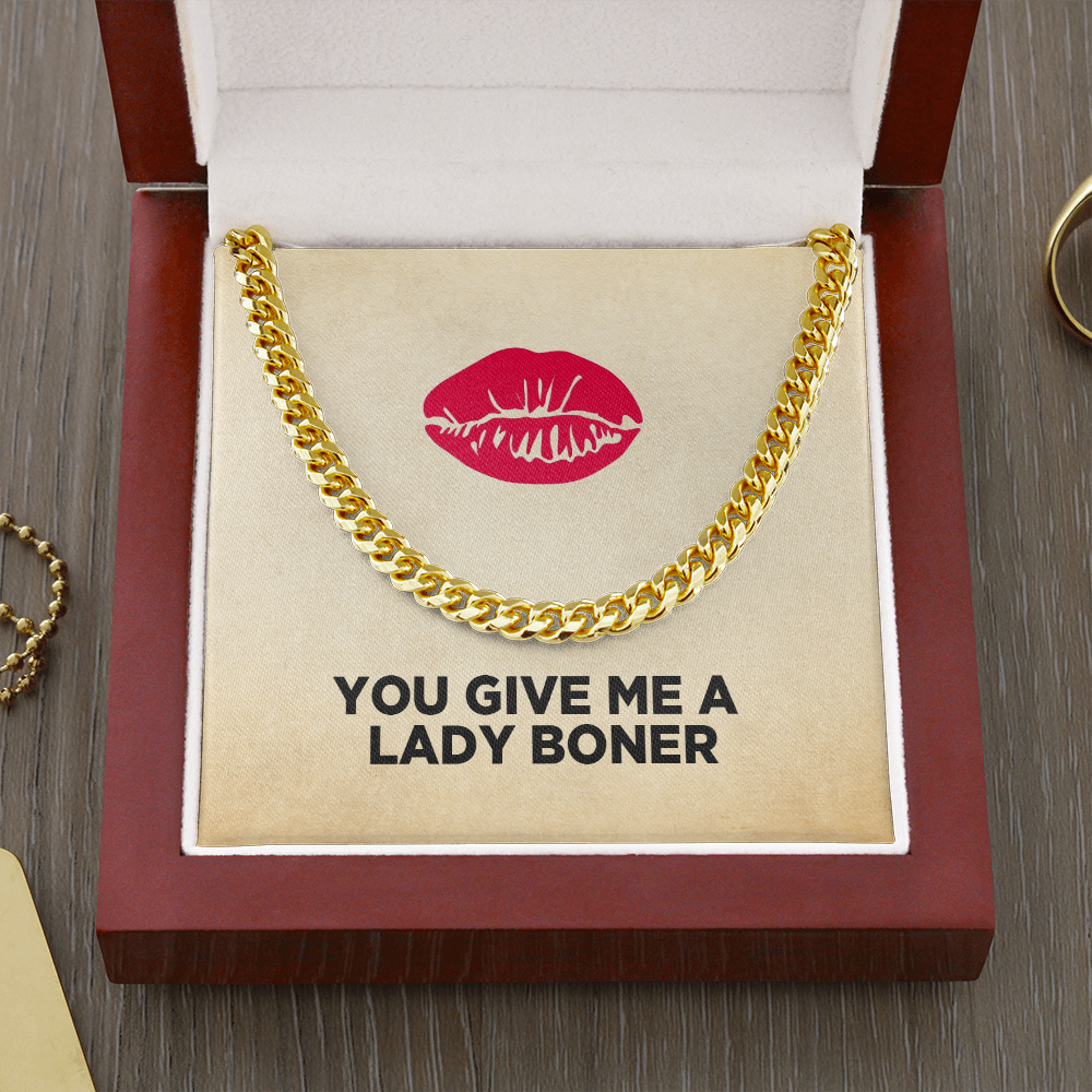 Husband, Soulmate, Boyfriend Necklace – You Give Me A Lady Boner Cuban Link Chain Necklace, Funny Necklace, Birthday Gift, Anniversary