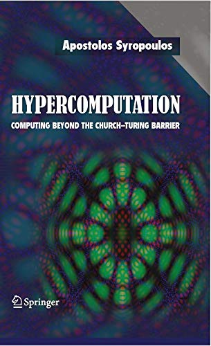 Hypercomputation: Computing Beyond the Church-Turing Barrier (Monographs in Computer Science) (PDF/EPUB Version)