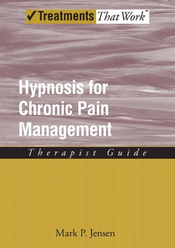 Hypnosis for Chronic Pain Management: Therapist Guide (Treatments That Work) (PDF/EPUB Version)