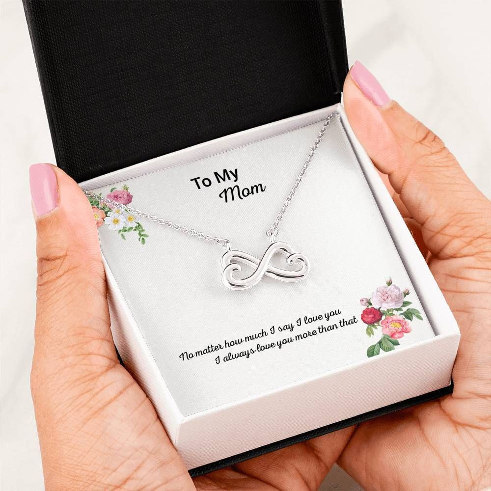 I Always Love You More Infinity Heart Necklace For Mom