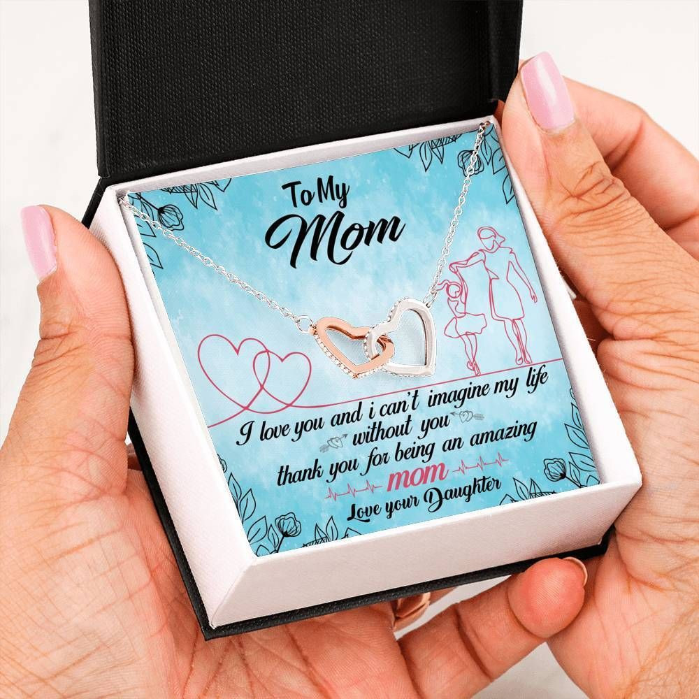I Can’t Imagine My Life Without You Interlocking Hearts Necklace Gift For Mom