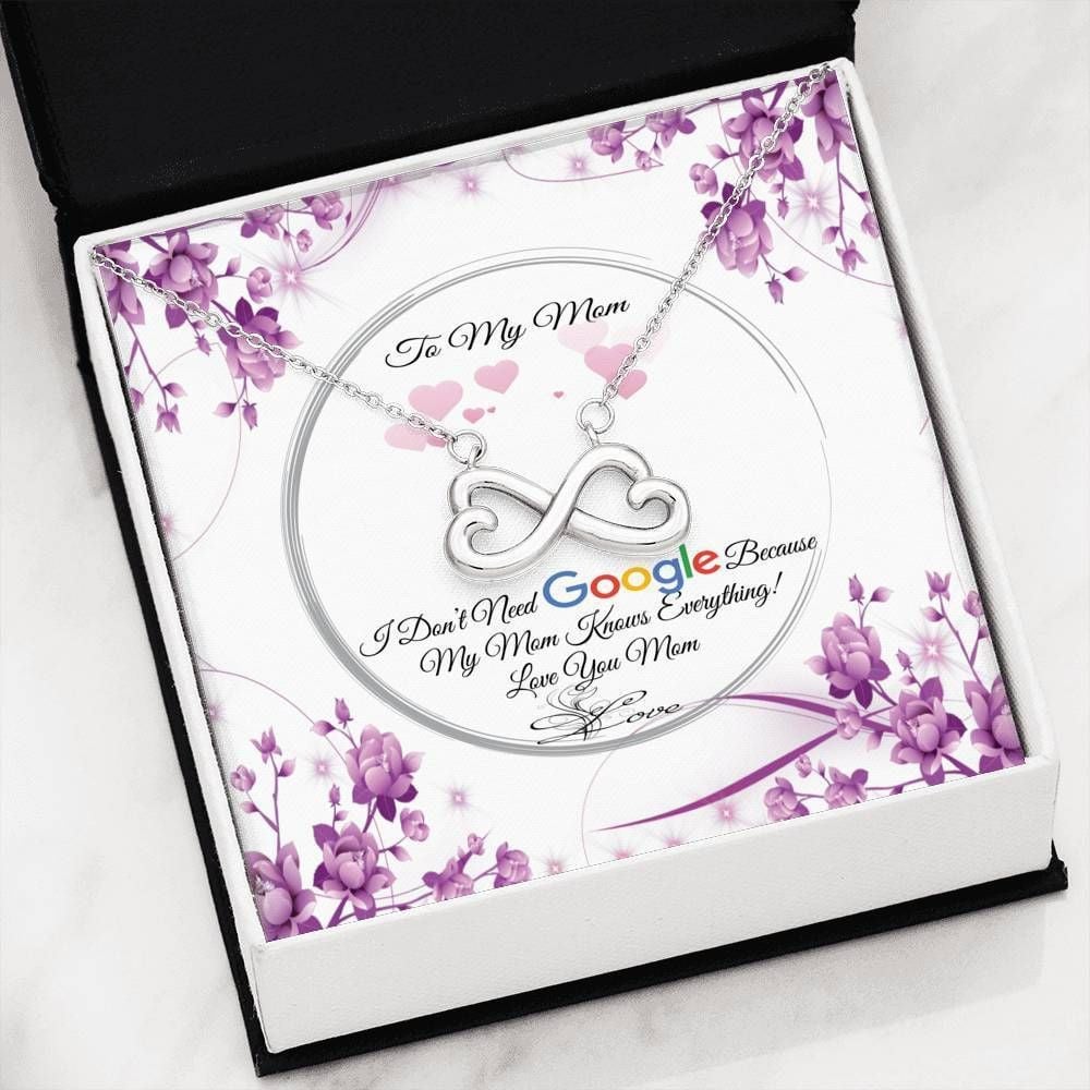 I Don’t Need Google Infinity Heart Necklace Gift For Mom