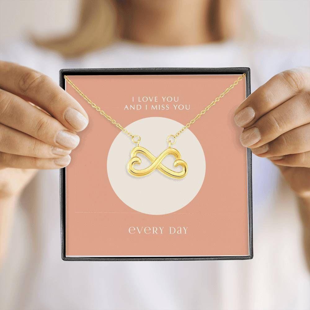 I Love You And I Miss You Everyday Infinity Heart Necklace For Mom