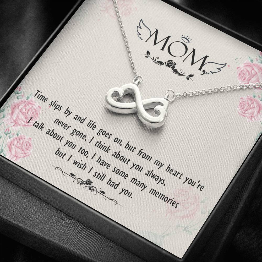 I Wish I Still Had You Gift For Mom Infinity Heart Necklace
