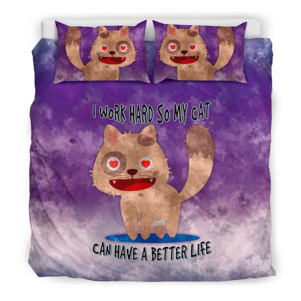 I Work Hardo My Cat Can Have A Better Life 3D Customized Duvet Cover Bedding Set