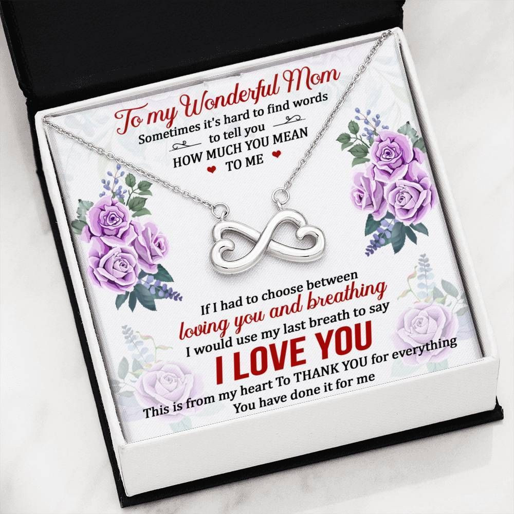 I Would Use My Last Breath To Say I Love You Infinity Heart Necklace Gift For Mom