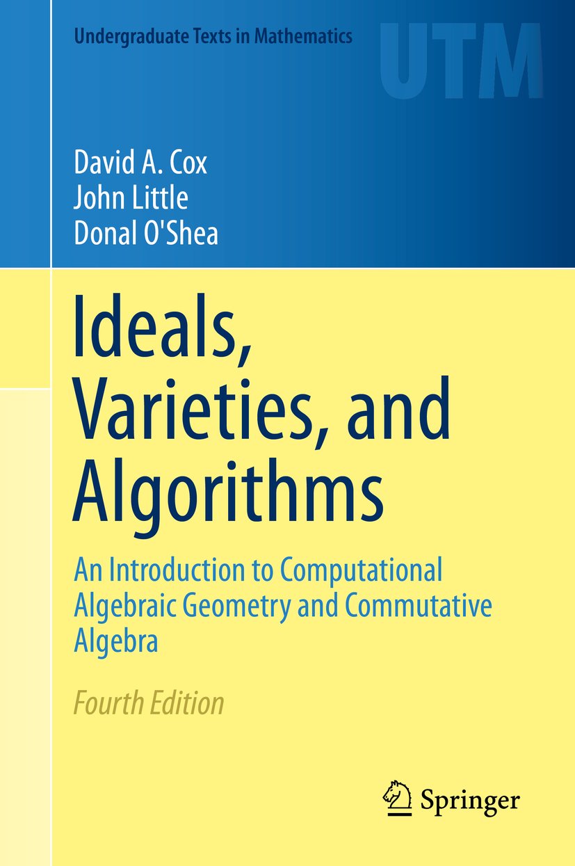 Ideals, Varieties, and Algorithms: An Introduction to Computational Algebraic Geometry and Commutative Algebra (Undergraduate Texts in Mathematics) (PDF/EPUB Version)