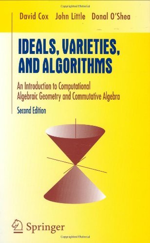 Ideals, Varieties, and Algorithms: An Introduction to Computational Algebraic Geometry and Commutative Algebra (Undergraduate Texts in Mathematics) (PDF/EPUB Version)