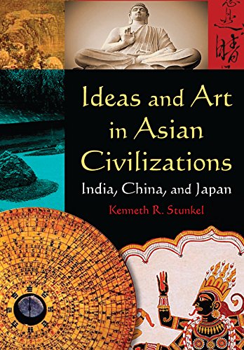 Ideas and Art in Asian Civilizations: India, China and Japan (PDF/EPUB Version)