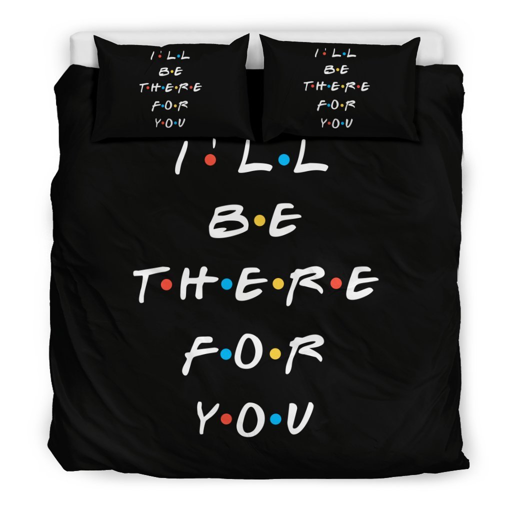 I’Ll Be There For You 3D Customized Duvet Cover Bedding Set