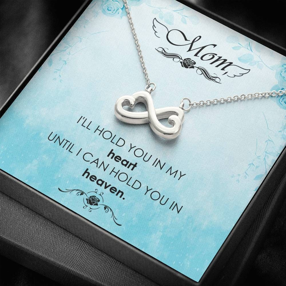 I’ll Hold You In My Heart Infinity Heart Necklace Memorial Gift For Mom In Heaven