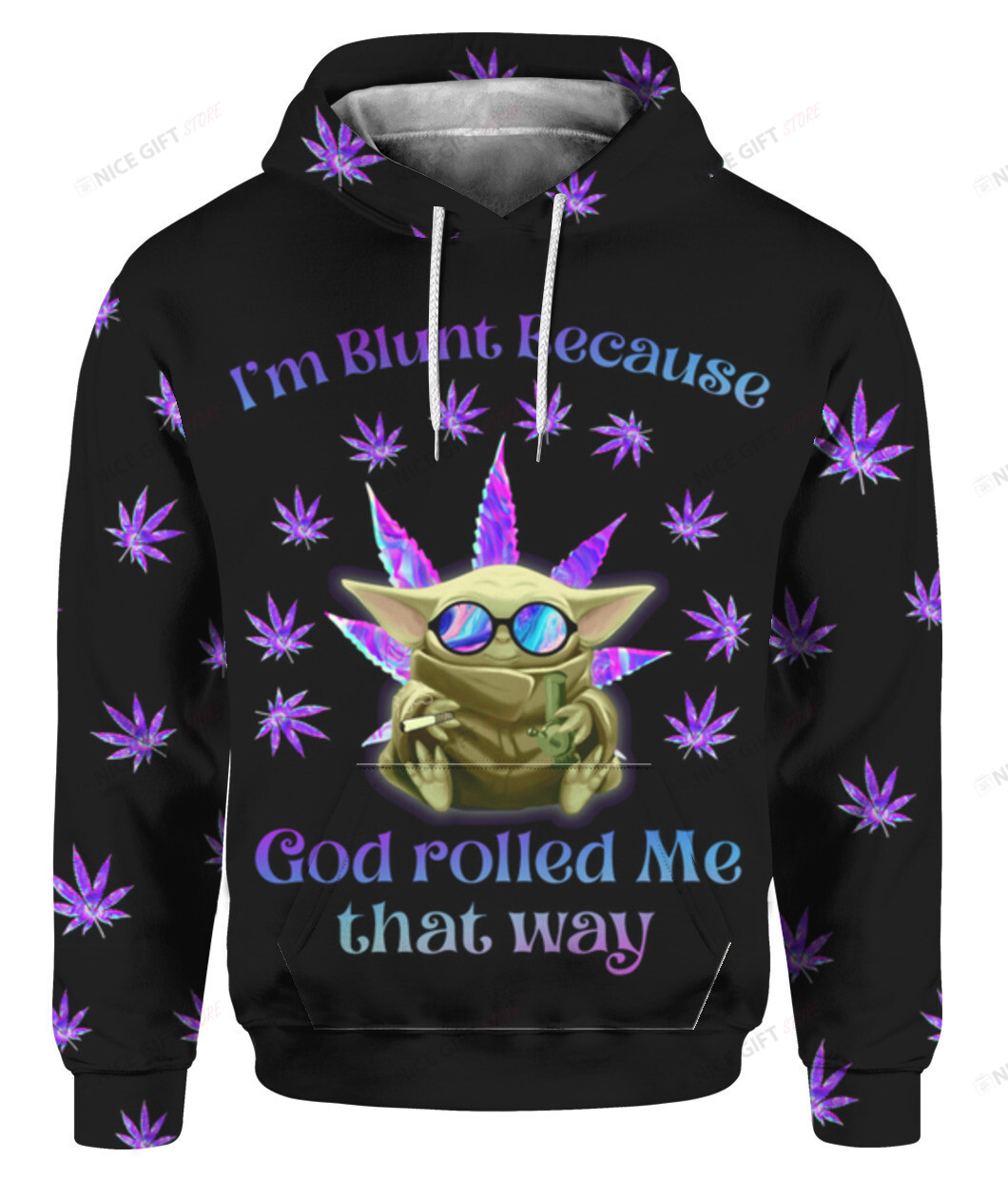 I’m Blunt Because God rolled Me That Way 3D Hoodie Gift For Fans
