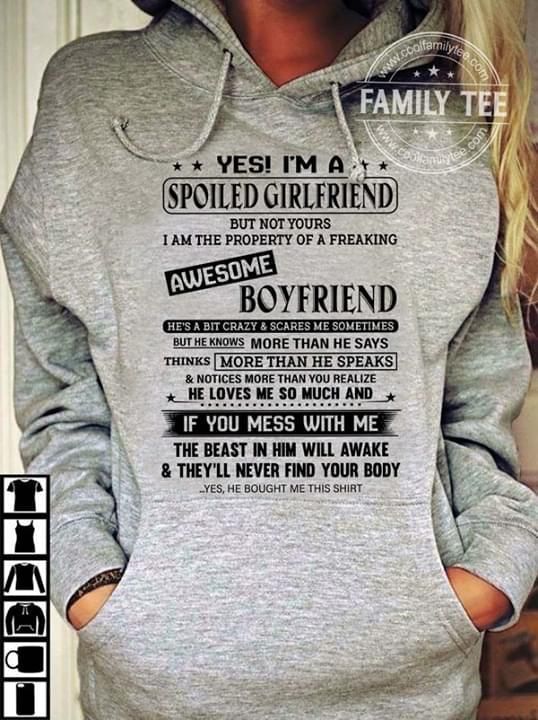 Im Spoiled Girlfriend The Property Of Awesome Boyfriend He Lvoes Me So Much Hoodie