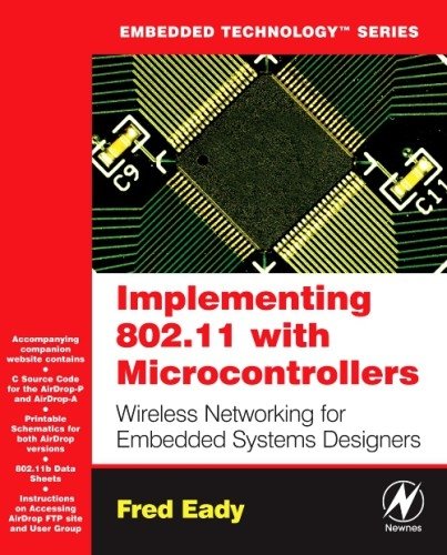 Implementing 802.11 with Microcontrollers: Wireless Networking for Embedded Systems Designers (Embedded Technology) (PDF/EPUB Version)
