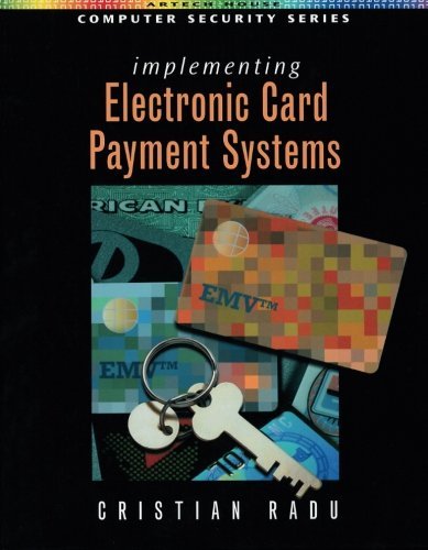 Implementing Electronic Card Payment Systems (Artech House Computer Security Series) (PDF/EPUB Version)