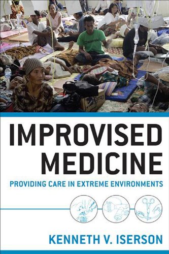 Improvised Medicine: Providing Care in Extreme Environments (PDF/EPUB Version)