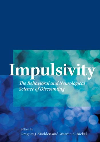 Impulsivity: The Behavioral and Neurological Science of Discounting (PDF/EPUB Version)