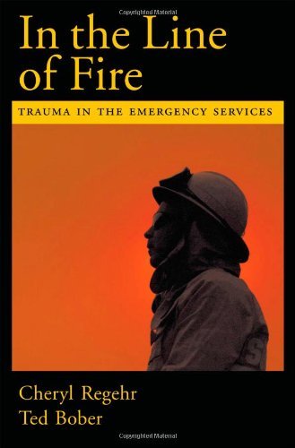 In the Line of Fire: Trauma in the Emergency Services (PDF/EPUB Version)