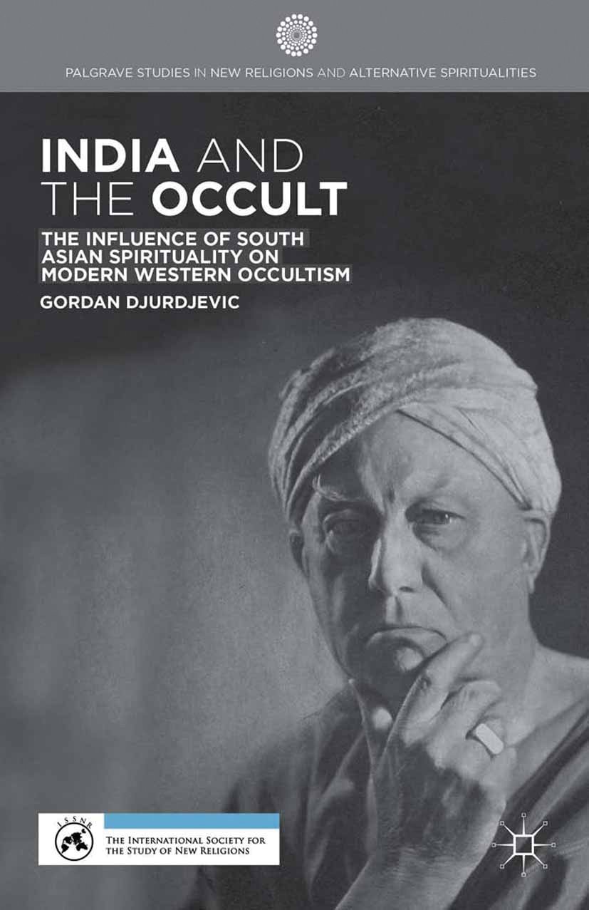 India and the Occult: The Influence of South Asian Spirituality on Modern Western Occultism (Palgrave Studies in New Religions and Alternative Spiritualities) (PDF/EPUB Version)